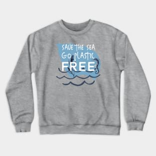 Save the Sea Go Plastic Free Crewneck Sweatshirt